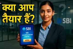 SBI Bank Job 2025 featuring a young Indian professional in a suit holding a tablet with the SBI job portal, set against a modern bank office background. Bold yellow Hindi text with black shadow reads 'क्या आप तैयार हैं?' to evoke suspense and curiosity."