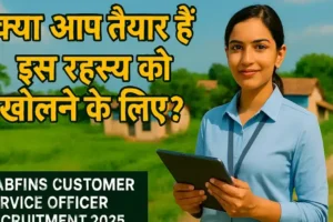 NABFINS Customer Service Officer Recruitment 2025 का पोस्टर जिसमें एक युवा भारतीय पेशेवर टैबलेट के साथ ग्रामीण बैंक शाखा और हरे खेतों की धुंधली पृष्ठभूमि के सामने खड़ा है। पोस्टर में ऊपर की ओर येलो फॉन्ट में हल्के ब्लैक शैडो के साथ हिंदी टेक्स्ट लिखा है: 'क्या आप तैयार हैं इस रहस्य को खोलने के लिए?' डिज़ाइन आकर्षक, प्रोफेशनल और ध्रुव राठी के यूट्यूब थंबनेल स्टाइल में है।"